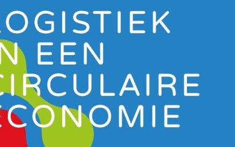 LogiCE: Logistiek als belangrijke schakel in het realiseren van de Circulaire Economie